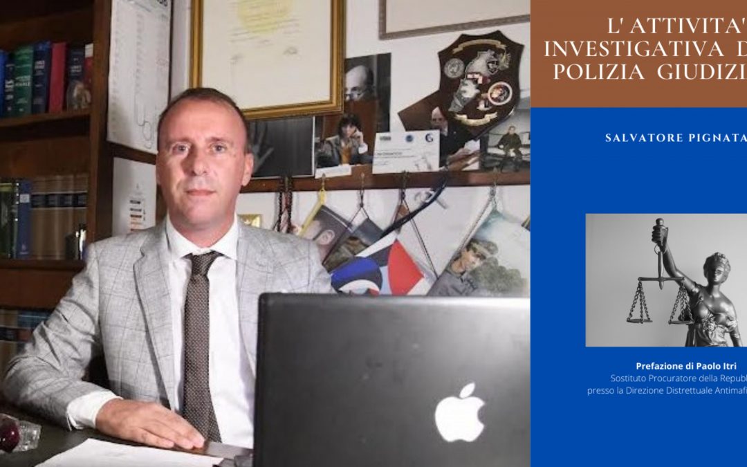 “L’attività investigativa della Polizia Giudiziaria”, del  dott. Pignataro